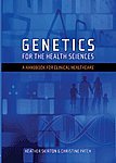 Imagen de archivo de Genetics for the Health Sciences A Handbook for Clinical Healthcare a la venta por PBShop.store US