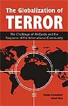 9788130913803: The Globalization of Terror: The Challenge of AI-Qaida and the Response of the International Community
