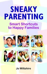 Sneaky Parenting: Smart Shortcuts to Happy Families