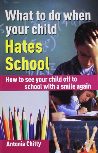 Stock image for WHAT TO DO WHEN YOUR CHILD HATES SCHOOL for sale by Books in my Basket
