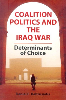 9788130915241: Coalition Politics and the Iraq War: Determinants of Choice