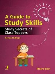 9788130924564: A Guide to Study Skills: Study Secrets of Class Toppers