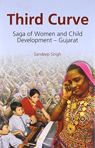 9788130925929: Third Curve: Saga of Women and Child Development in Gujarat