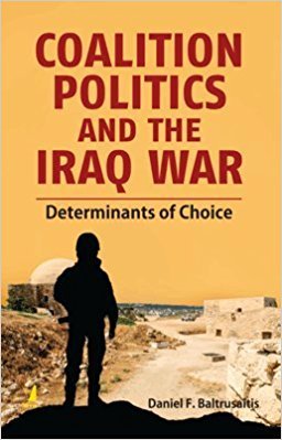 9788130931180: Coalition Politics and the Iraq War [Hardcover] [Jan 01, 2015] Daniel F. Baltrusaitis