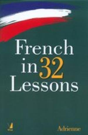 9788130933719: French in 32 Lessons [Paperback] [Jan 01, 2016] Adrienne