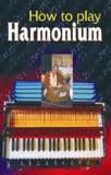 Stock image for How to Play Harmonium for sale by Book Dispensary