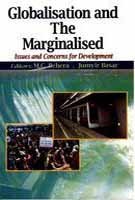 Stock image for Globalisation and the Marginalised: Issues and Concerns for Development for sale by dsmbooks