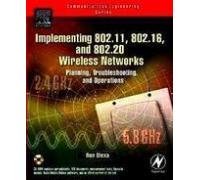 Beispielbild fr Implementing 802. 11, 802. 16, And 802. 20 Wireless Networks : Planning, Troubleshooting, And Operations {With Cd-Rom} zum Verkauf von dsmbooks