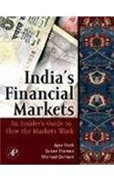 India`s Financial Markets: An Insider`s Guide to how the Markets Work