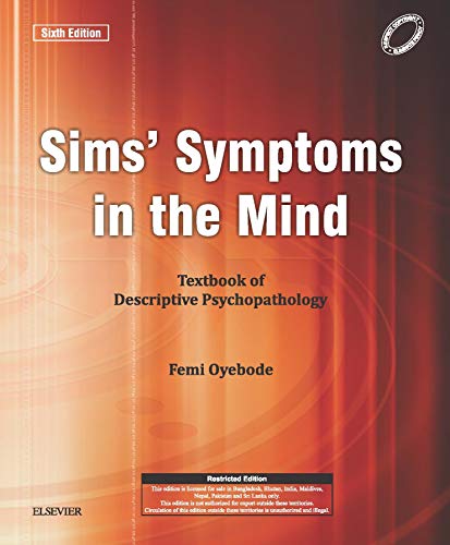 Imagen de archivo de SIMS' SYMPTOMS IN THE MIND: TEXTBOOK OF DESCRIPTIVE PSYCHOPATHOLOGY, 6E a la venta por Romtrade Corp.