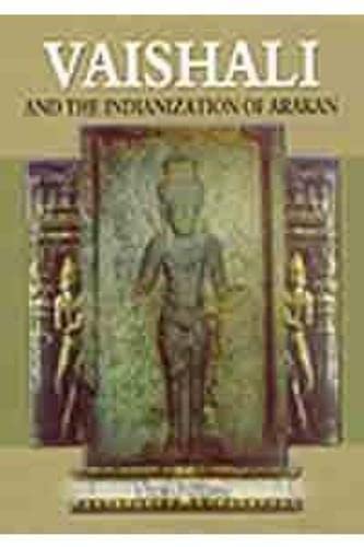 Beispielbild fr Vaishali and the Indianization of Arakan zum Verkauf von Books Puddle