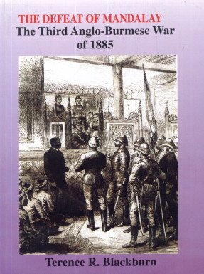 9788131307458: The Defeat of Mandalay: The Third Anglo-Burmese War of 1885