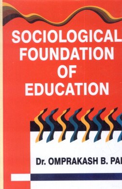 Sociological Foundation of Education (9788131311356) by Pal; O.B.
