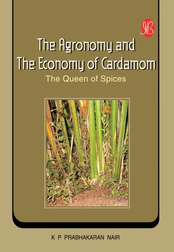 Stock image for The Agronomy And The Economy Of Cardamom : The Queen Of Spices for sale by Vedams eBooks (P) Ltd