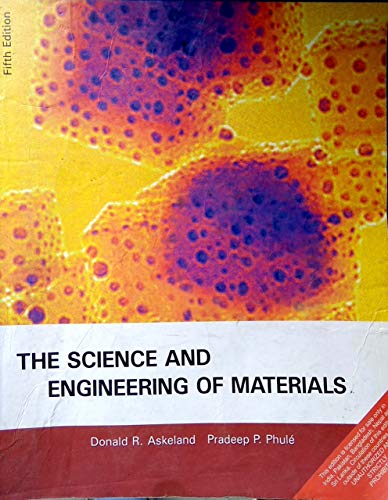 The Science & Engineering of Materials (9788131503218) by Donald R. Askeland; Pradeep P. Phule