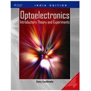 9788131506875: OPTOELECTRONICS: INTRODUCTORY THEORY AND EXPERIMENTS [Paperback] [Jan 01, 2009] CARDINALE GARY