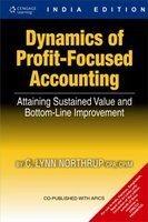 9788131508947: Dynamics Of Profit-Focused Accounting: Attaining Sustained Value And Bottom-Line Improvement, 1/E
