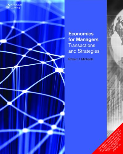 Economics For Managers Transactions And Strategies (9788131516812) by Michaels