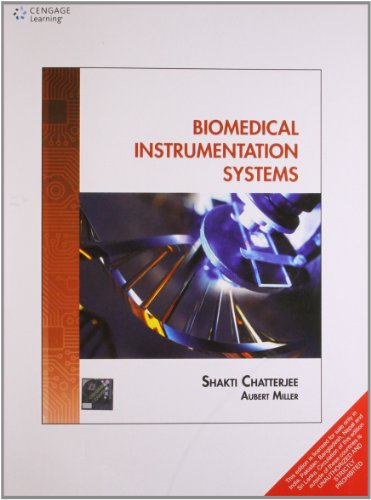 9788131519530: Biomedical Instrumentation Systems (EDN 1) by Aubert Miller,Shakti Chatterjee