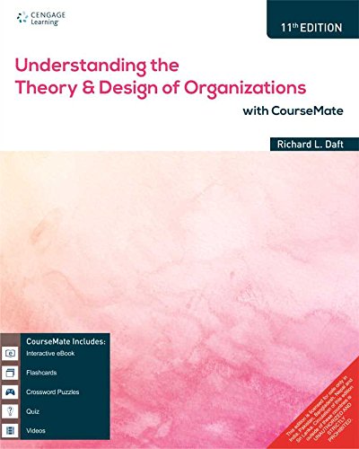 Stock image for Understanding The Theory And Design Of Organizations With Coursemate, 11Th Edn for sale by PAPER CAVALIER UK