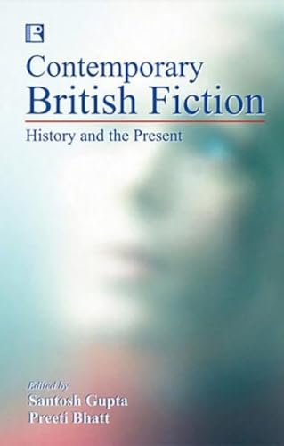 9788131600986: Contemporary British Fiction: History and the Present