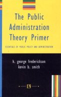 9788131601730: The Public Administration Theory Primer: Essential of Public and Administration