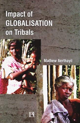 IMPACT OF GLOBALISATION ON TRIBALS: In the Context of Kerala