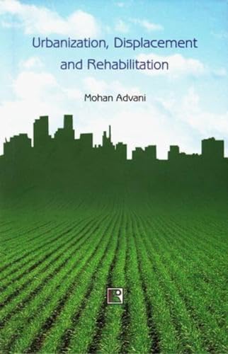 9788131602539: Urbanization, Displacement and Rehabilitation: A Study of People Affected by Land Aquisition