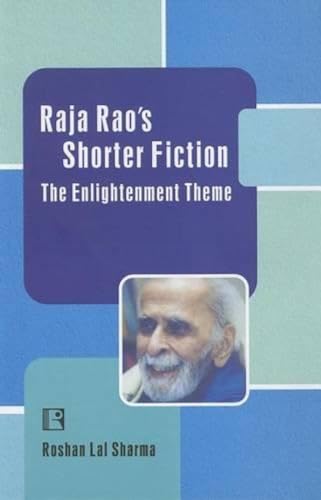 9788131602638: Raja Rao's Shorter Fiction: The Enlightenment Theme