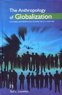 Imagen de archivo de The Anthropology of Globalization: Cultural Anthropology Enters the 21st Century a la venta por dsmbooks