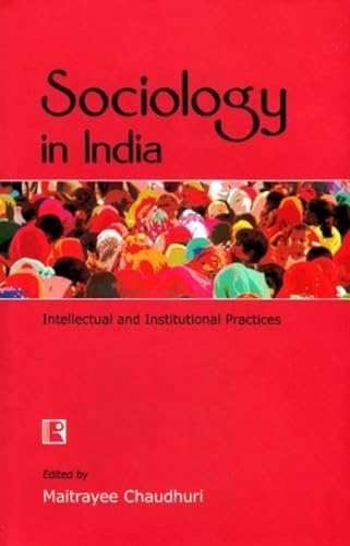 Stock image for Sociology in India : Intellectual and Institutional Practices for sale by Vedams eBooks (P) Ltd