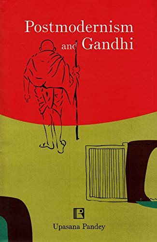 POSTMODERNISM AND GANDHI