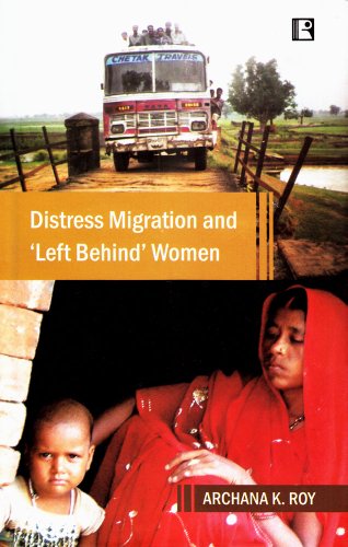 9788131604373: Distress Migration and 'Left Behind' Women: A Study of Rural Bihar