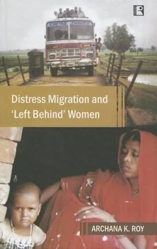 9788131604373: Distress Migration and 'Left Behind' Women: A Study of Rural Bihar