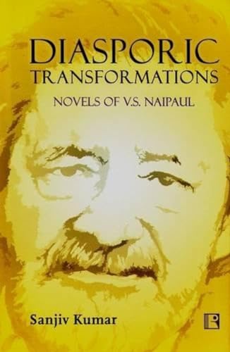 9788131605219: Diasporic Transformations: Novels of V.S. Naipaul