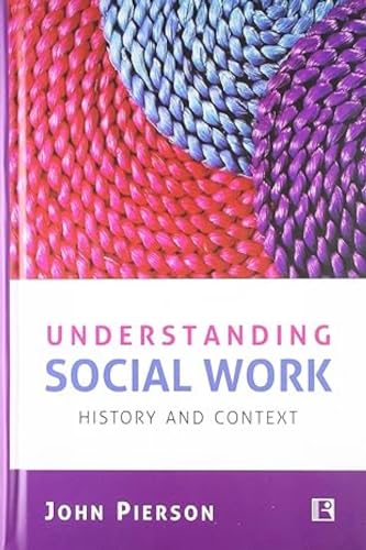 9788131605516: Understanding Social Work: History and Context