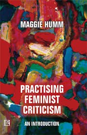 Imagen de archivo de PRACTISING FEMINIST CRITICISM: An Introduction a la venta por Books in my Basket