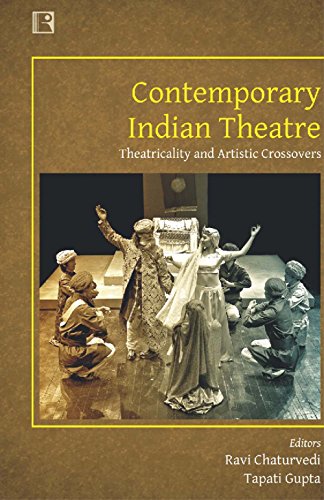 Imagen de archivo de CONTEMPORARY INDIAN THEATRE: Theatricality and Artistic Crossovers a la venta por Books in my Basket