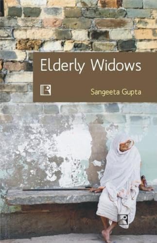 Stock image for Elderly Widows: Socio-Economic and Demographic Study in Jharkhand for sale by Books Puddle