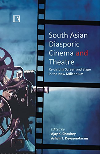 Stock image for SOUTH ASIAN DIASPORIC CINEMA AND THEATRE: Re visiting Screen and Stage in the New Millennium for sale by Books in my Basket
