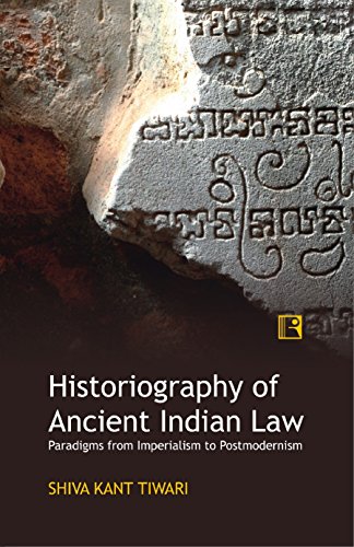 Beispielbild fr HISTORIOGRAPHY OF ANCIENT INDIAN LAW: Paradigms from Imperialism to Postmodernism zum Verkauf von Books in my Basket
