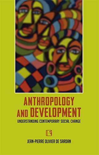 9788131609538: Anthropology and Development: Understanding Contemporary Social Change [Hardcover] Sardan, Jean Pierre Olivier De