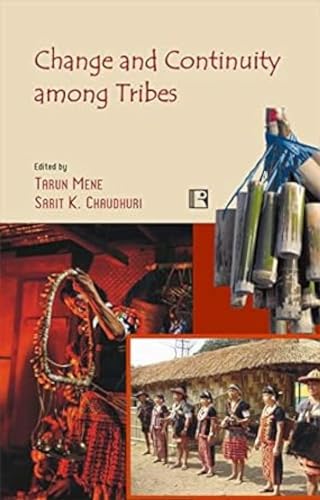Stock image for Change and Continuity Among Tribes: The Idu Mishmis of Arunachal Pradesh for sale by Vedams eBooks (P) Ltd