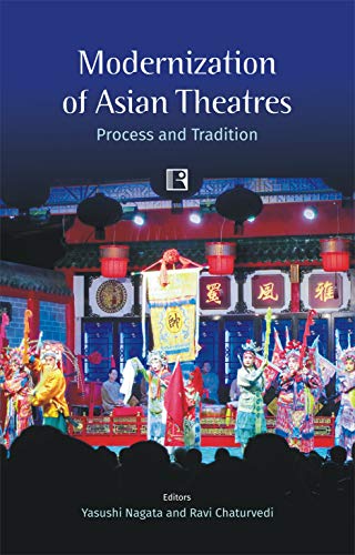 Imagen de archivo de MODERNIZATION OF ASIAN THEATRES: Process and Tradition a la venta por Books Puddle