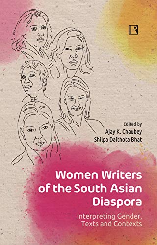Stock image for WOMEN WRITERS OF THE SOUTH ASIAN DIASPORA: Interpreting Gender, Texts and Contexts for sale by Books in my Basket