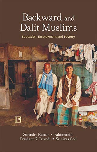 Imagen de archivo de BACKWARD AND DALIT MUSLIMS: Education, Employment and Poverty a la venta por Books in my Basket