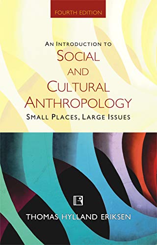 Stock image for AN INTRODUCTION TO SOCIAL AND CULTURAL ANTHROPOLOGY: Small Places, Large Issues Fourth Edition for sale by Books in my Basket