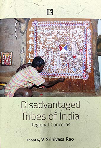 9788131611647: Disadvantaged Tribes of India: Regional Concerns