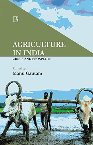Stock image for Agriculture in India: Crisis and Prospects for sale by Vedams eBooks (P) Ltd
