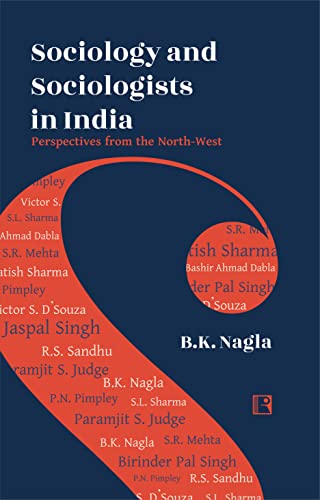 Stock image for SOCIOLOGY AND SOCIOLOGISTS IN INDIA: Perspectives from the North West for sale by Books in my Basket